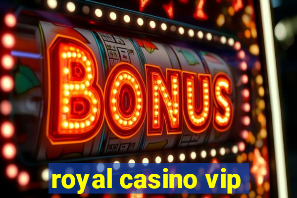 royal casino vip